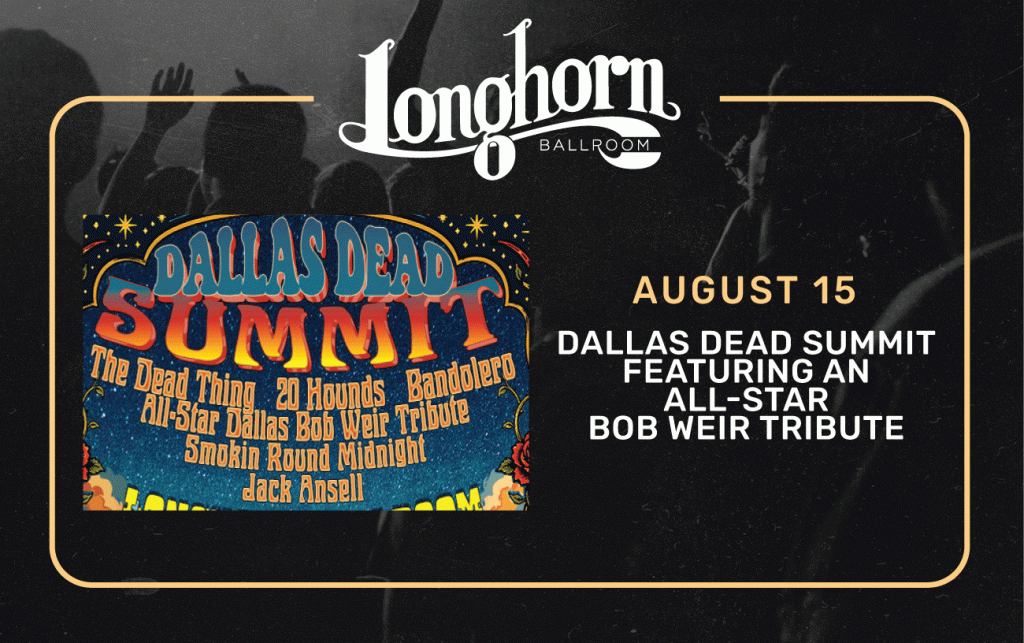 Dallas Dead Summit featuring an All-Star Bob Weir Tribute
