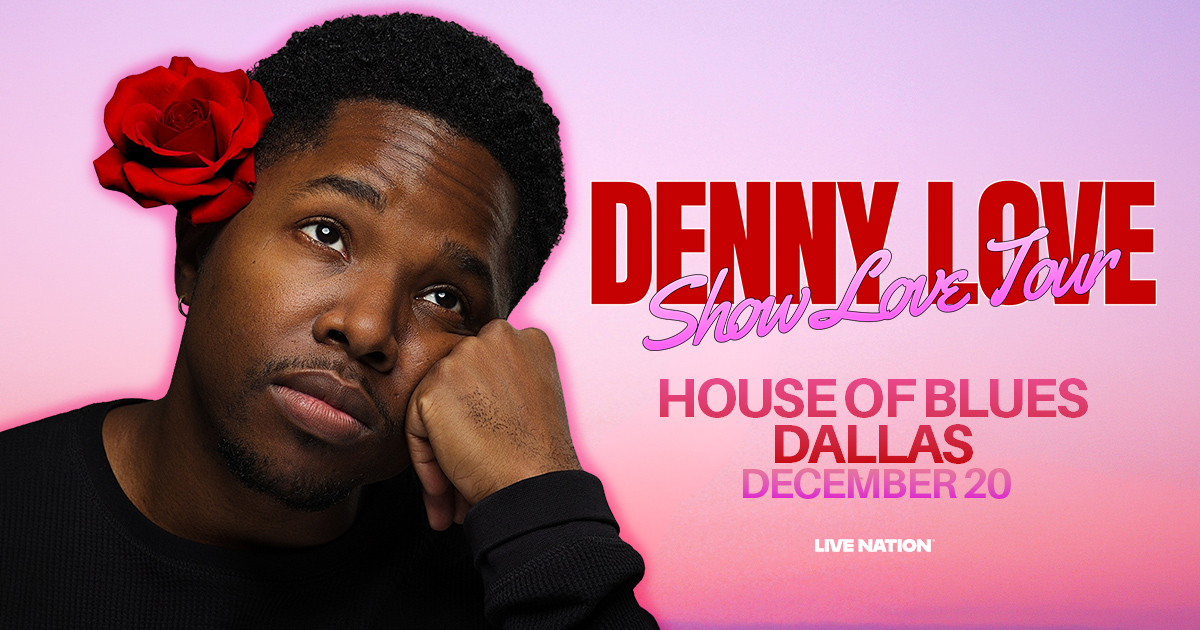 Win 2 tickets to Denny Love!